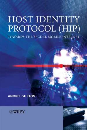 Host Identity Protocol (HIP) – Towards the Secure Mobile Internet de A Gurtov