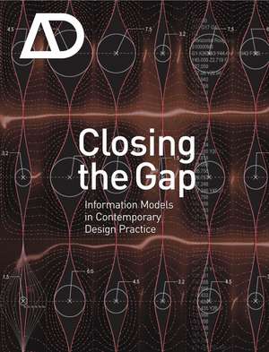 Closing the Gap – Information Models in Contemporary Practice – Architectural Design de RG Garber