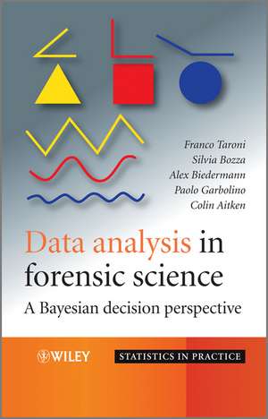 Data analysis in forensic science – A Bayesian decision perspective de F Taroni