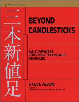 Beyond Candlesticks – More Japanese Charting Techniques Revealed de S Nison