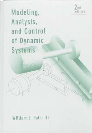 Modeling Analysis & Control of Dynamic Systems 2e (WSE) de WJ Palm