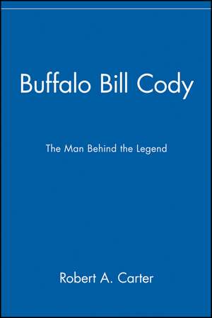 Buffalo Bill Cody de Robert A Carter