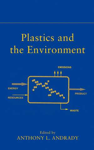 Plastics and the Environment de AL Andrady