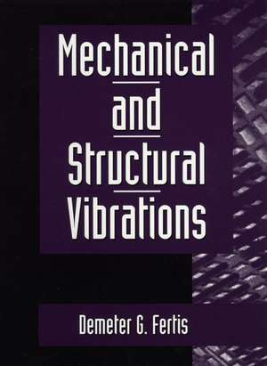 Mechanical and Structural Vibrations de Demeter G Fertis