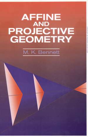 Affine and Projective Geometry de M K Bennett