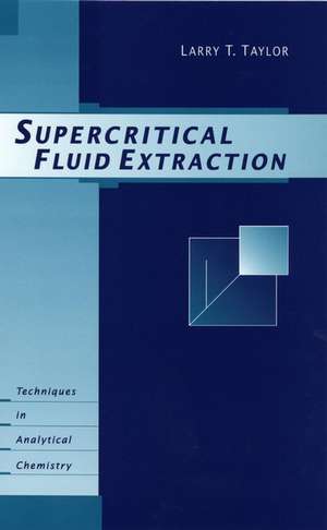 Supercritical Fluid Extraction de LT Taylor