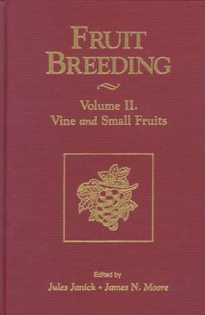 Fruit Breeding V 2 – Vine & Small Fruits de J Janick