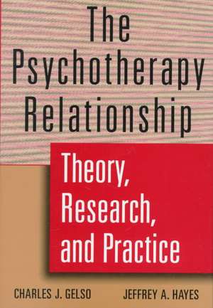 The Psychotherapy Relationship – Theory, Research & Practice de CJ Gelso