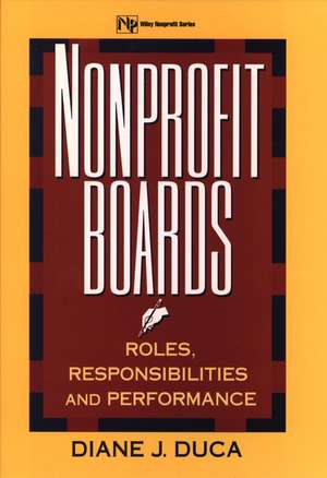 Nonprofit Boards – Roles Responsibilities & Performance de DJ Duca