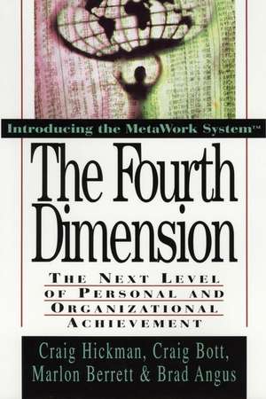 The Fourth Dimension – The Next Level of Personal & Organizational Achievement de Hickman