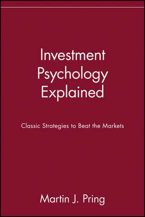 Investment Psychology Explained – Classic Strategies to Beat the Markets (Paper) de MJ Pring