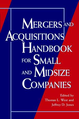 Mergers and Acquisitions Handbook for Small and Mi Midsized Companies de TL West