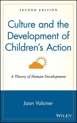 Culture and the Development of Children′s Action: A Theory of Human Development 2e de J Valsiner