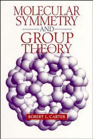 Molecular Symmetry and Group Theory de RL Carter