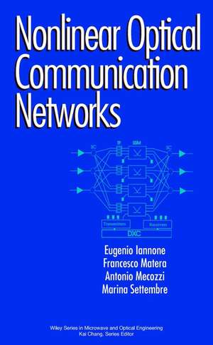 Nonlinear Optical Communication Networks de E Iannone