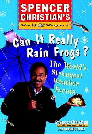 Can It Really Rain Frogs? de Spencer Christian