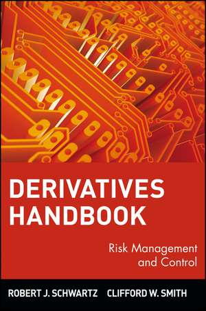 Derivatives Handbook: Risk Management and Control de RJ Schwartz