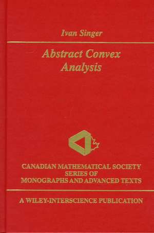 Abstract Convex Analysis de I. Singer