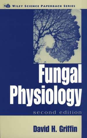 Fungal Physiology 2e de DH Griffin