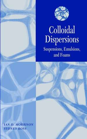 Colloidal Dispersions – Suspensions, Emulsions and Foams de ID Morrison