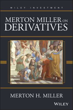 Merton Miller on Derivatives de Mh Miller