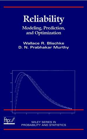 Reliability – Modeling, Prediction and Optimization de WR Blischke