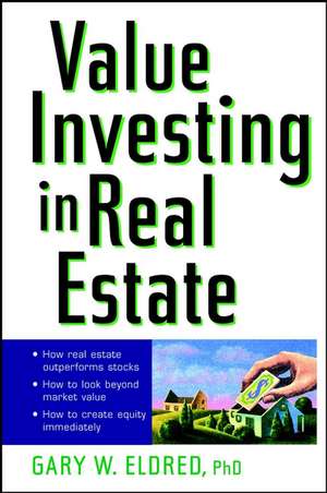 Value Investing in Real Estate de GW Eldred