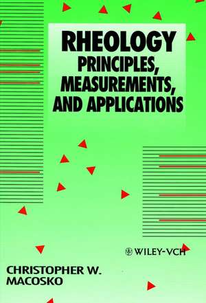 Rheology – Principles, Measurements and Applications de CH Macosko