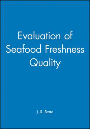 Evaluation of Seafood Freshness Quality de JR Botta