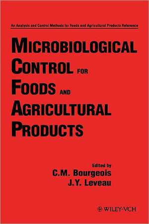 Microbiological Control Agricultural Products V 3 – Microbiological Control for Foods & Agricultural Products de CM Bourgeois