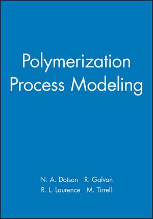 Polymerization Process Modeling de NA Dotson