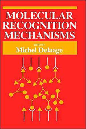 Molecular Recognition Mechanisms de M Delaage