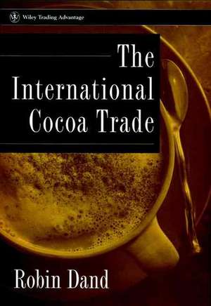 The International Cocoa Trade de Robin Dand