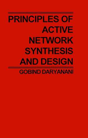 Principles of Active Network Synthesis and Design (WSE) de G Daryanani