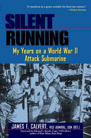 Silent Running – My Years on a World War II Attack Submarine (Paper) de JF Calvert