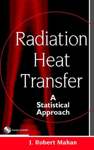 Radiation Heat Transfer – A Statistical Approach +URL de JR Mahan