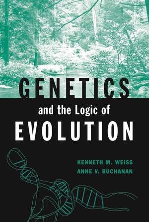 Genetics and the Logic of Evolution de KM Weiss