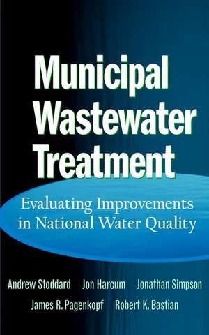 Municipal Wastewater Treatment – Evaluating Improvements in National Water Quality de A Stoddard