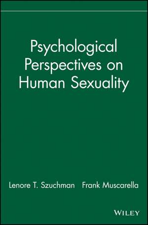 Psychological Perspectives on Human Sexuality de LT Szuchman