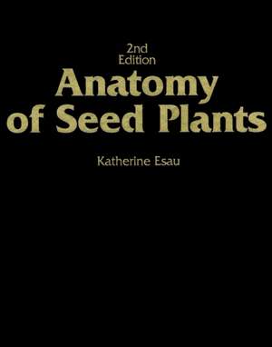 Anatomy of Seed Plants 2e de K Esau