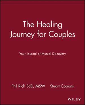 The Healing Journey for Couples – Your Journal of Mutual Discovery de P Rich