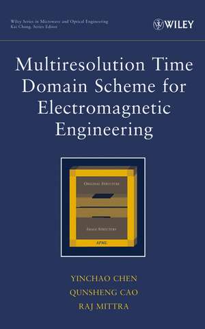 Multiresolution Time Domain Scheme for Electromagnetic Engineering de Y. Chen