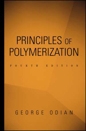 Principles of Polymerization 4e de G Odian