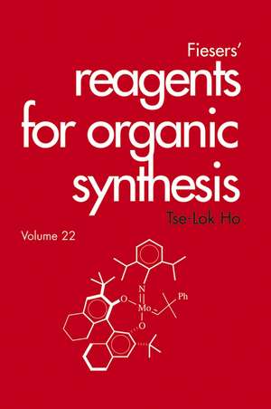 Fieser′s Reagents for Organic Synthesis V22 de T Ho