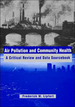 Air Pollution and Community Health: A Critical Rev de F Lipfert