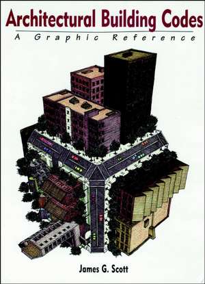 Architectural Building Codes de James G Scott