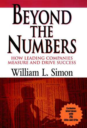 Beyond Numbers – How Leading Companies Measure & Drive Success de WL Simon