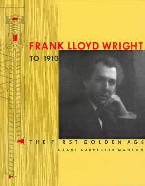 Frank Lloyd Wright to 1910 de G Manson