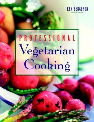 Professional Vegetarian Cooking de Kenneth A Bergeron