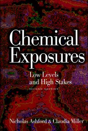 Chemical Exposures – Low Levels and High Stakes 2e de N Ashford